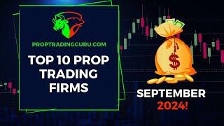 Best Prop Trading Firms September 2024: Top 10 Reviews & Insights!