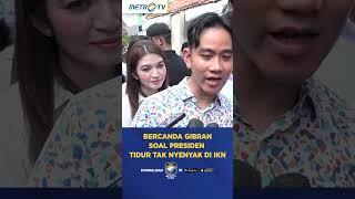 Bercanda Gibran Soal Presiden Tidur Tak Nyenyak di IKN #shorts