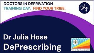 Doctors in Deprivation Day | Dr Julia Hose | Deprescribing