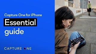 Capture One for iPhone Tutorials | Essential guide