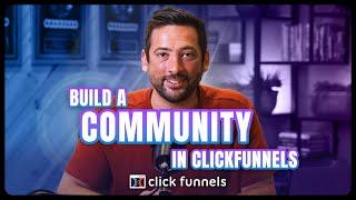 Build Your Community In ClickFunnels