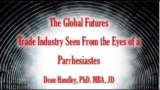 Dr. Dean Handley Reviews: Global Futures Trade Industry