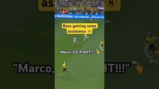 Assisting MARCO REUS to Assist! 