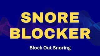 Pure Snore Blocker [No Mid Ads]