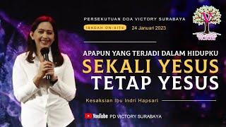 APAPUN YANG TERJADI DALAM HIDUPKU, SEKALI YESUS TETAP YESUS  |  Kesaksian Ibu Indri  |  24 Jan 2023