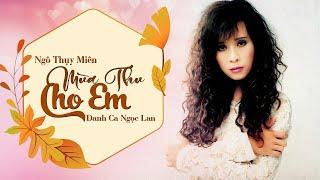 Mùa Thu Cho Em (Ngô Thụy Miên ) - Ngọc Lan