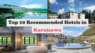 Top 10 Recommended Hotels In Karuizawa | Luxury Hotels In Karuizawa