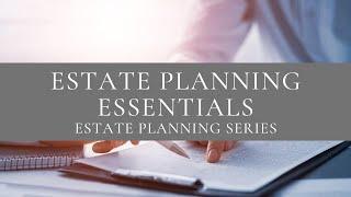 Estate Planning Essentials [Estate Planning Series] [Road to 1000 Subscribers]