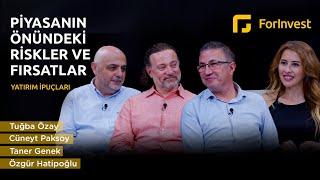 Piyasanın Önündeki Riskler ve Fırsatlar | Yatırım İpuçları