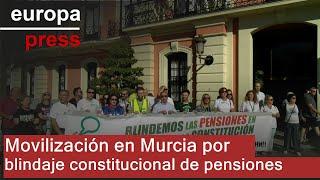 Una concentración en Murcia pide blindar las pensiones en la Constitución