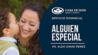 Servicio Dominical | AGUIEN ESPECIAL | Ps. Aldo Omar Pérez Ramos