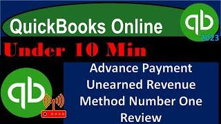 Advance Payment Unearned Revenue Method Number One Review - QuickBooks Online 2023