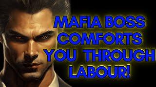 Mafia Boss Comforts You Through Labour! ASMR Boyfriend [M4F/M4A]