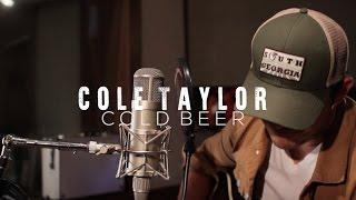 Cole Taylor - Cold Beer (Official Acoustic Video)