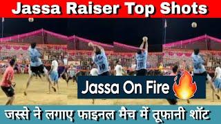 Jassa Raiser Top Shots in Final Match || Jassa Raiser On Fire || SHOOTING VOLLEYBALL ||