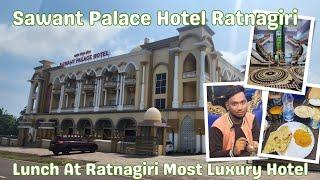 Sawant Palace Hotel Ratnagiri | Lunch At Ratnagiri Most Luxury Hotel ( Full Tour ) Saad Vlogs