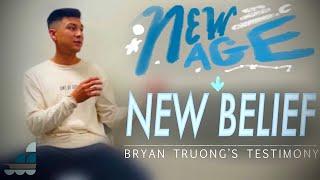 From New Age to New Belief | Bryan Truong’s Testimony