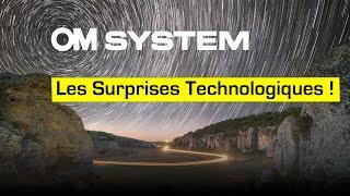 Les Surprises Technologiques des OM System Micro 4/3 !