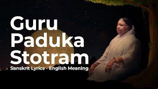 Guru Paduka Stotram - Sanskrit Lyrics - English Meaning