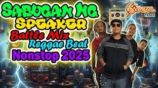 Nonstop Siakol Slow Jam Reggae Battle Mix Sabugan Ng Speaker 2025 Dj Jhanzkie