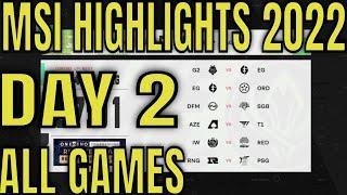 MSI 2022 Day 2 Highlights ALL GAMES | Mid Season Invitational Day 2