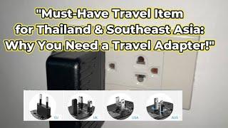 MUST HAVE TRAVEL ITEM FOR THAILAND AND SOUTHEAST ASIA WHY YOU NEED A TRAVEL ADAPTER