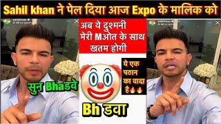 Sahil Khan Angry  ने Live आकर पेल दिया Expo के मालिक को। @SahilKhanview