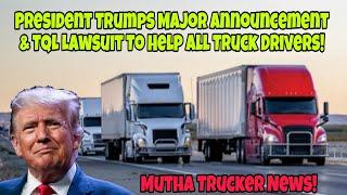 President Trump's Major Announcement & TQL Lawsuit To Help All Truck Drivers!