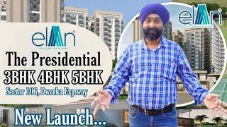 Elan The Presidential | Sector 106 | Dwarka Expressway Gurgaon #9319502014 (3 BHK, 4 BHK, 5 BHK)