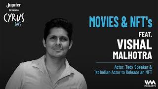 Movies & NFT's ft.  Vishal Malhotra | Actor, Tedx Speaker & 1st Indian Actor to Release an NFT