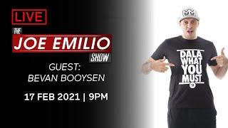  LIVE w/ Bevan Booysen | The Joe Emilio Show | 17 Feb 2021 | 9pm