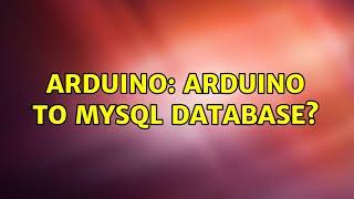 Arduino: Arduino to mysql database?