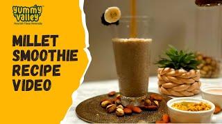 Millet Smoothie Recipe | Made with Yummy Valley Millet Health Mix