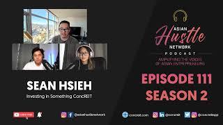Sean Hsieh // S2 Ep 111 // Investing in Something ConcREIT