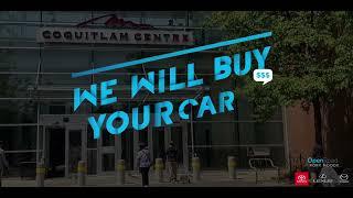 We Will Buy Your Car @ Coquitlam Centre TODAY!