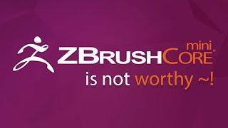 Introducing ZBrush Core Mini | Not worthy