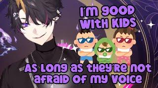 Shu good with kids if kids doesn’t scared his voice