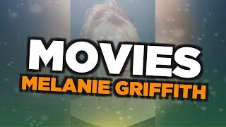 Best Melanie Griffith movies