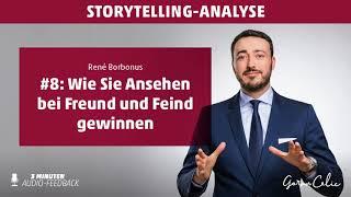 Storytelling-Analyse: Rene Borbonus:" Wie wir Ansehen bei Freund und Feind gewinnen"