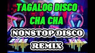 TAGALOG NONSTOP CHA CHA  DISCO REMIX | sarap balikan LUMANG TUGTOGAN