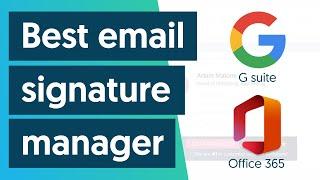 Best email signature manager (for Office 365 & G Suite)