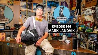 Mark Landvik | The Bomb Hole Episode 166