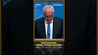 Israeli Airstrikes In Southern Syria Breach International Law, Undermine Regional Stability: UN