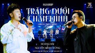 MASHUP TRĂNG DƯỚI CHÂN MÌNH (Live) | Hoàng Hải x Nguyễn Minh Cường | Music Show Nhâm Nhi Ghi-ta