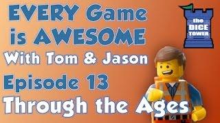 Every Game is Awesome 13 - Through the Ages