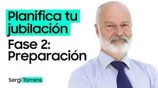 ️ Las 3 FASES de la JUBILACIÓN según SERGI TORRENS [Fase 2: Preparación]