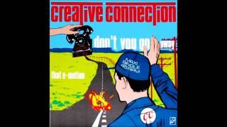 Creative Connection - Don't You Go Away (Special D.J. Mix) (1986)