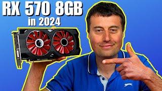 RX 570 8GB in 2024  - Can a 7 Year Old GPU still hold up?