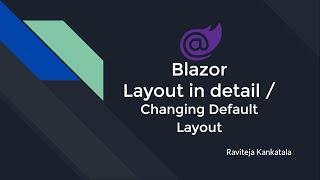 Blazor Layout in detail | How to change the default Blazor layout