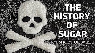 The History of Sugar- A Tale neither short nor sweet